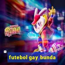 futebol gay bunda